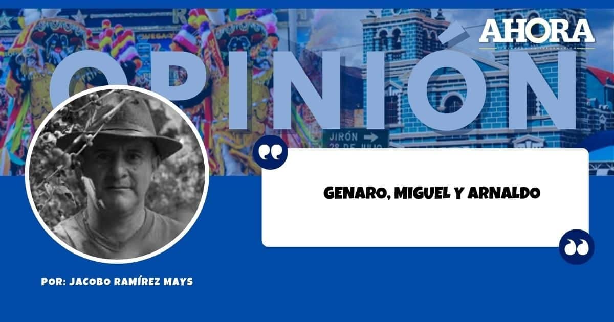 GENARO, MIGUEL Y ARNALDO