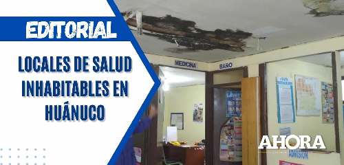 Locales de salud inhabitables en Huánuco