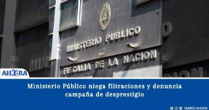 Ministerio Público niega filtraciones y denuncia campaña de desprestigio