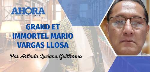 GRAND ET IMMORTEL MARIO VARGAS LLOSA