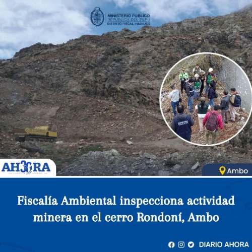 Fiscalía Ambiental inspecciona actividad minera en el cerro Rondoní, Ambo