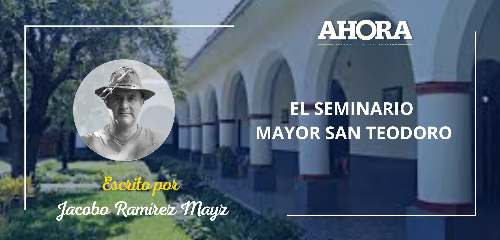 EL SEMINARIO MAYOR SAN TEODORO