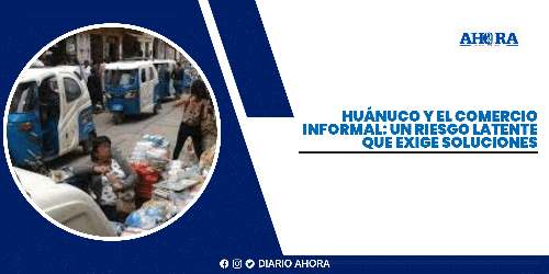 Huánuco y el comercio informal: Un riesgo latente que exige soluciones