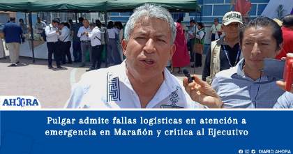 Pulgar admite fallas logísticas en atención a emergencia en Marañón y critica al Ejecutivo ante inseguridad