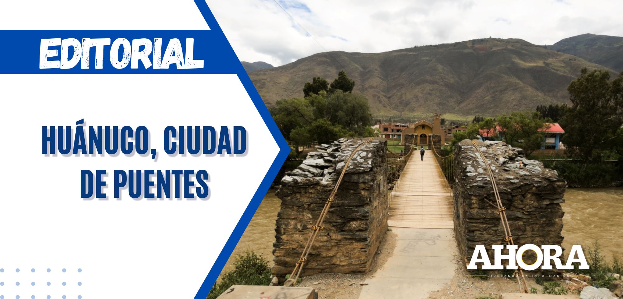 Huánuco, ciudad de puentes