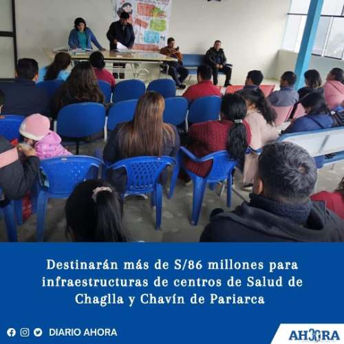 Destinarán más de S/86 millones para infraestructuras de centros de Salud de Chaglla y Chavín de Pariarca