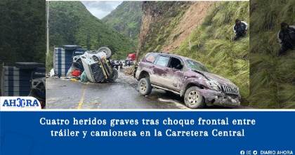 Cuatro heridos graves tras choque frontal entre tráiler y camioneta en la Carretera Central