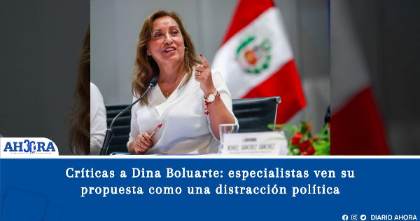 Críticas a Dina Boluarte: especialistas ven su propuesta como una distracción política