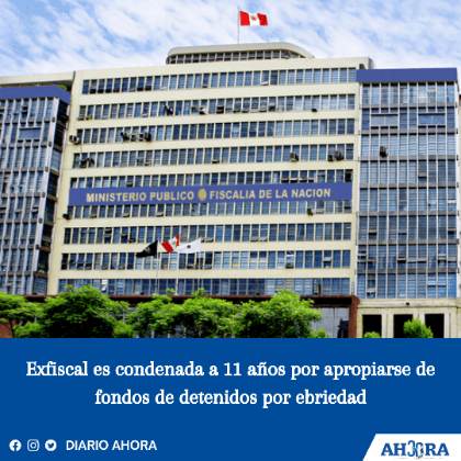 Exfiscal es condenada a 11 años por apropiarse de fondos de detenidos por ebriedad