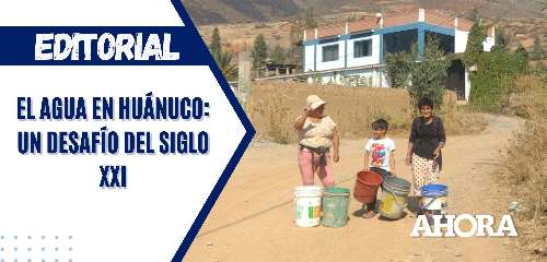El Agua en Huánuco: Un desafío del siglo XXI