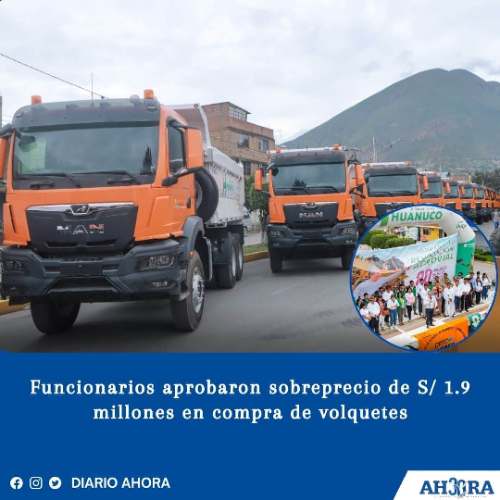 Funcionarios aprobaron sobreprecio de S/ 1.9 millones en compra de volquetes