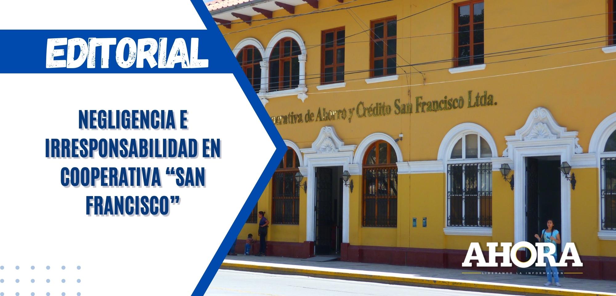 Negligencia e irresponsabilidad en Cooperativa “San Francisco”
