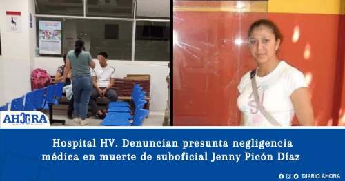 Hospital HV. Denuncian presunta negligencia médica en muerte de suboficial Jenny Picón Díaz