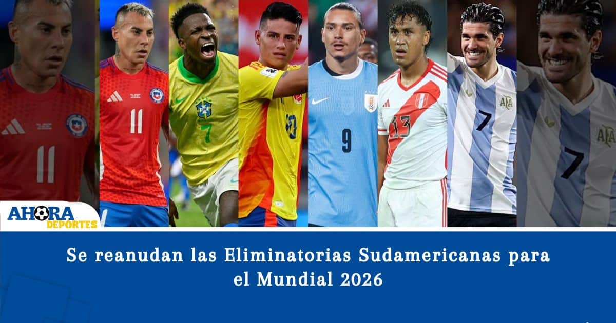 Se reanudan las Eliminatorias Sudamericanas para el Mundial 2026