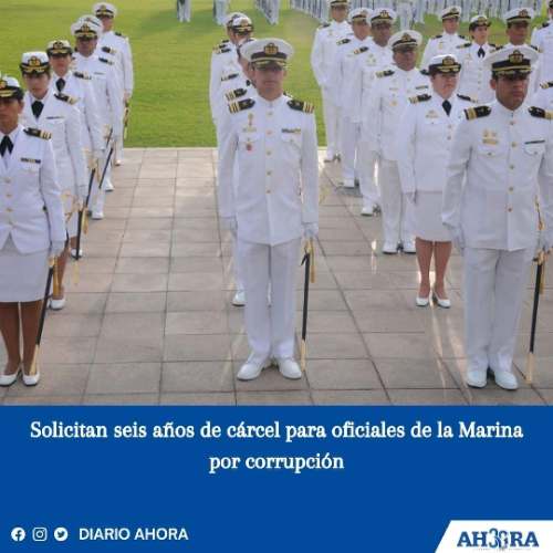 Solicitan seis años de cárcel para oficiales de la Marina por corrupción