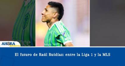 El futuro de Raúl Ruidíaz: entre la Liga 1 y la MLS
