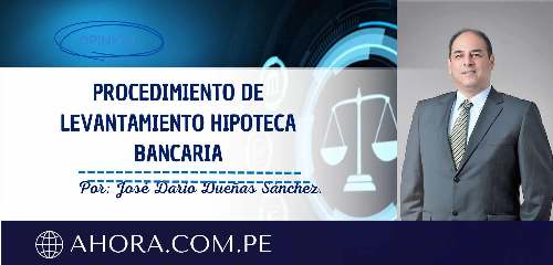 PROCEDIMIENTO DE LEVANTAMIENTO HIPOTECA BANCARIA