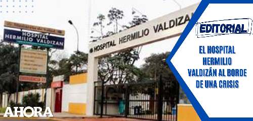 El Hospital Hermilio Valdizán al borde de una crisis