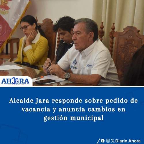 Alcalde Jara responde sobre pedido de vacancia y anuncia cambios en gestión municipal