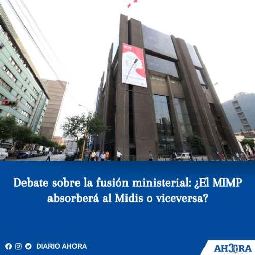 Debate sobre la fusión ministerial: ¿El MIMP absorberá al Midis o viceversa?
