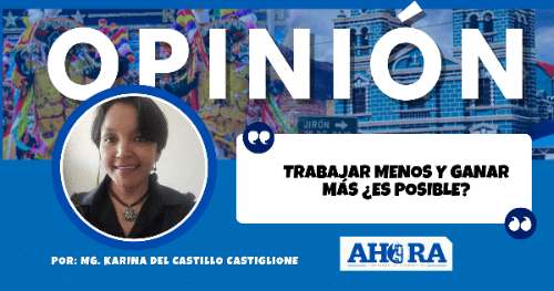 TRABAJAR MENOS Y GANAR MÁS ¿ES POSIBLE?