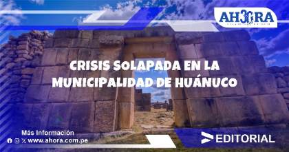 Crisis solapada en la Municipalidad de Huánuco