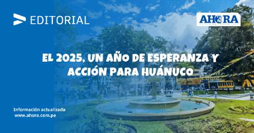 El 2025, un año de esperanza y acción para Huánuco