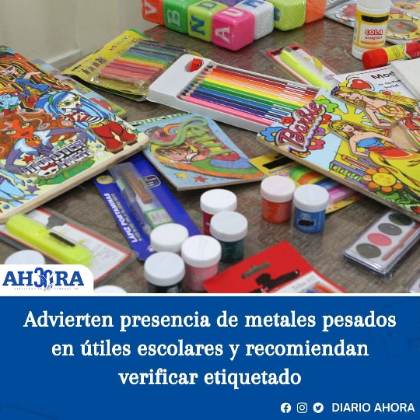 Advierten presencia de metales pesados en útiles escolares y recomiendan verificar etiquetado