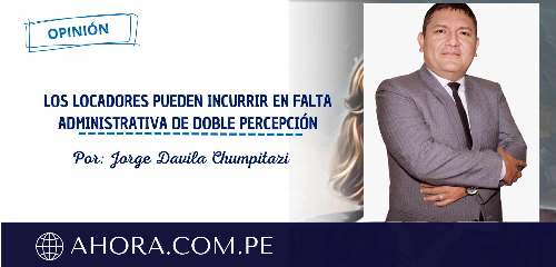 LOS LOCADORES PUEDEN INCURRIR EN FALTA ADMINISTRATIVA DE DOBLE PERCEPCIÓN.
