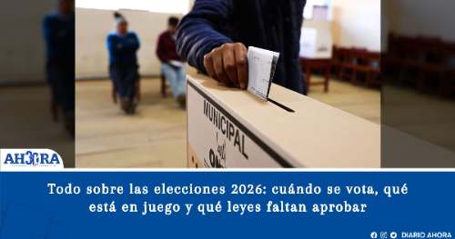 Todo sobre las elecciones 2026: cuándo se vota, qué está en juego y qué leyes faltan aprobar