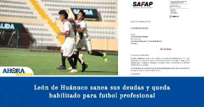 León de Huánuco sanea sus deudas y queda habilitado para futbol profesional