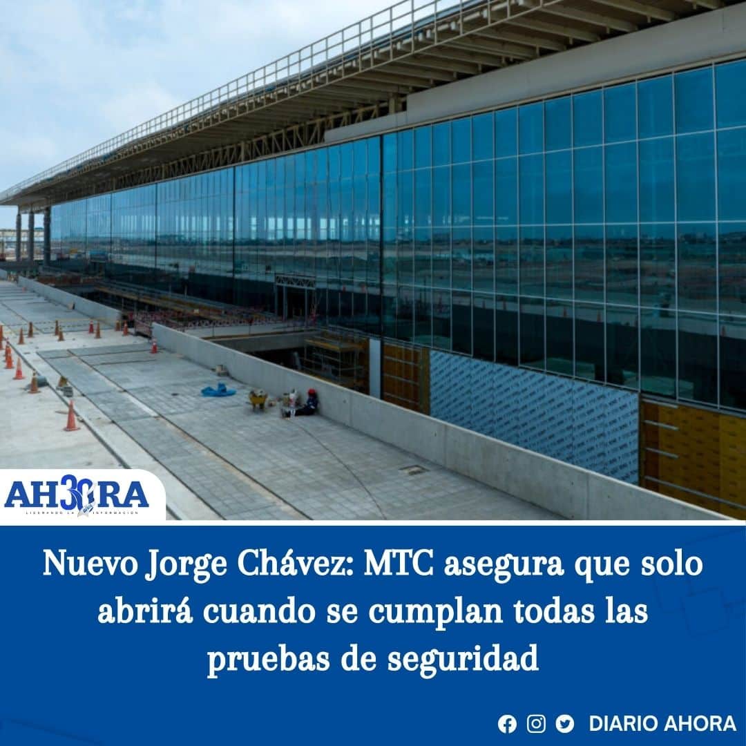 Nuevo Jorge Chávez: MTC asegura que solo abrirá cuando se cumplan todas las pruebas de seguridad
