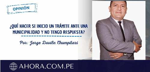 ¿QUÉ HACER SI INICIO UN TRÁMITE ANTE UNA MUNICIPALIDAD Y NO TENGO RESPUESTA?
