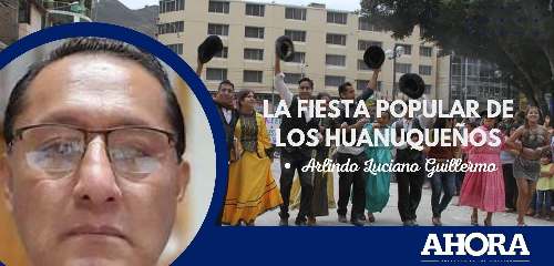 LA FIESTA POPULAR DE LOS HUANUQUEÑOS