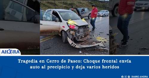 Tragedia en Cerro de Pasco: choque frontal envía auto al precipicio y deja varios heridos en Yanamate