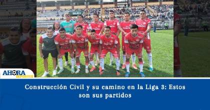 Construcción Civil y su camino en la Liga 3: Estos son sus partidos