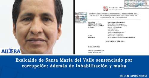 Exalcalde de Santa María del Valle sentenciado por corrupción: Además de inhabilitación y multa