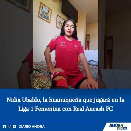 Nidia Ubaldo, la huanuqueña que jugará en la Liga 1 Femenina con Real Ancash FC