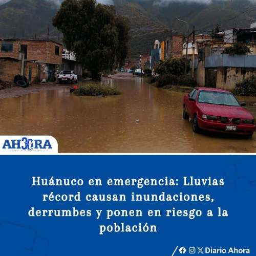 Huánuco en emergencia: Lluvias récord causan inundaciones, derrumbes y ponen en riesgo a la población