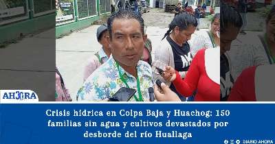 Crisis hídrica en Colpa Baja y Huachog: 150 familias sin agua y cultivos devastados por desborde del río Huallaga