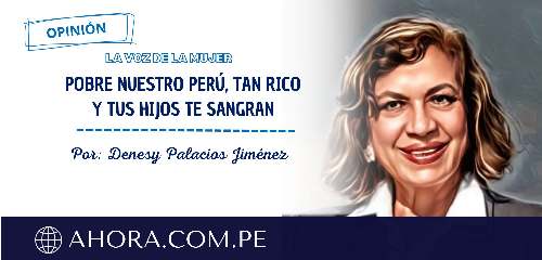 POBRE NUESTRO PERÚ, TAN RICO Y TUS HIJOS TE SANGRAN