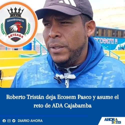 Roberto Tristán deja Ecosem Pasco y asume el reto de ADA Cajabamba