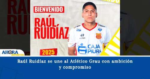 Raúl Ruidíaz se une al Atlético Grau con ambición y compromiso