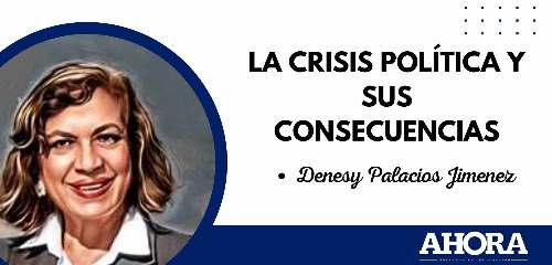 LA CRISIS POLÍTICA Y SUS CONSECUENCIAS