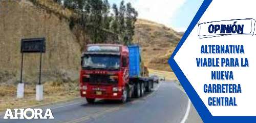 Alternativa viable para la Nueva Carretera Central