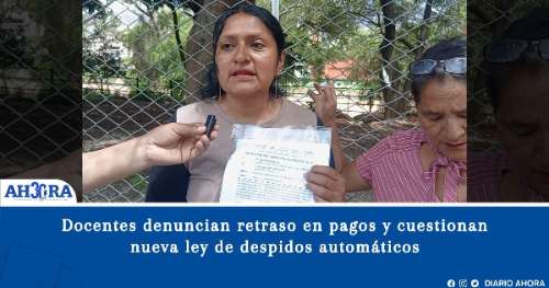 Docentes denuncian retraso en pagos y cuestionan nueva ley de despidos automáticos