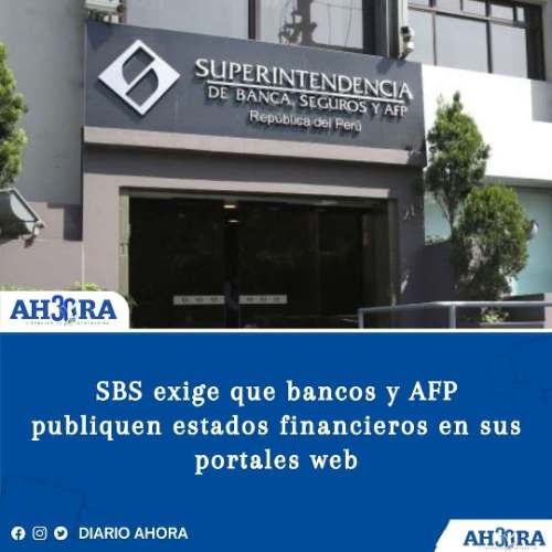 SBS exige que bancos y AFP publiquen estados financieros en sus portales web