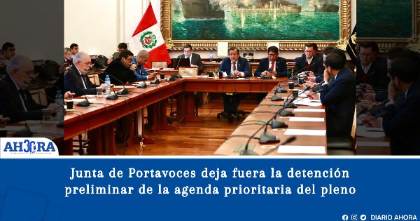 Junta de Portavoces deja fuera la detención preliminar de la agenda prioritaria del pleno
