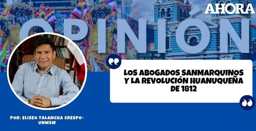 LOS ABOGADOS SANMARQUINOS Y LA REVOLUCIÓN HUANUQUEÑA DE 1812