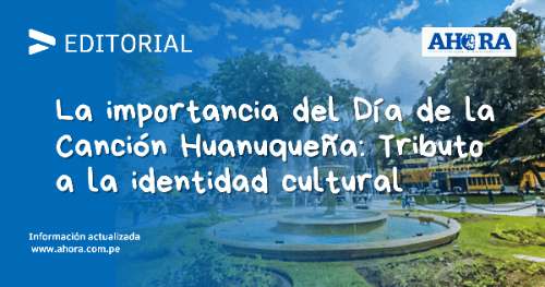 La importancia del Día de la Canción Huanuqueña: Tributo a la identidad cultural